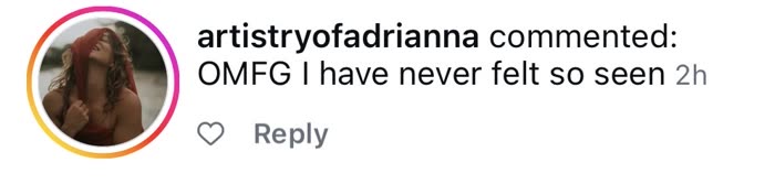 Comment: I have never felt so seen